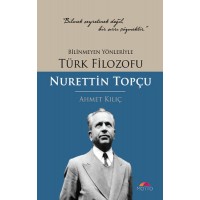 Bilinmeyen Yönleriyle Türk Filozofu Nurettin Topçu