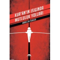 Kuranın Işığında Mutluluk Yolları