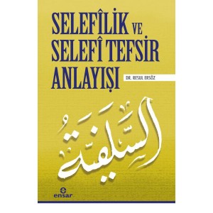 Selefilik ve Selafi Tefsir Anlayışı