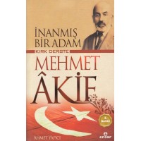 İnanmış Bir Adam Kırk Derste Mehmet Akif