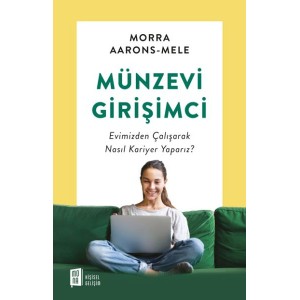Münzevi Girişimci Evimizden Çalışarak Nasıl Kariyer Yaparız