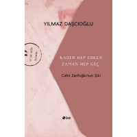 Kader Hep Erken Zaman Hep Geç Cahit Zarifoğlunun Şiiri