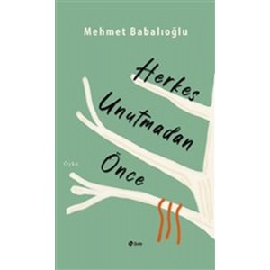 Herkes Unutmadan Önce