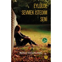 Eylülde Sevmek İstedim Seni