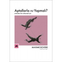 Aptallarla Ne Yapmalı Onlardan Biri Olmamak İçin