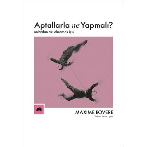 Aptallarla Ne Yapmalı Onlardan Biri Olmamak İçin Aptallarla Ne Yapmalı Onlardan Biri Olmamak İçin