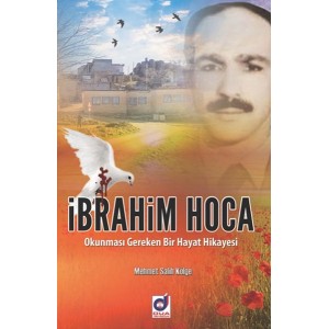 İbrahim Hoca Okunması Gereken Bir Hayat Hikayesi