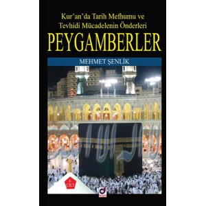 Peygamberler Kur'an'da Tarih Mefhumu ve Tevhidi Mücadelenin Önderleri 6. Cilt