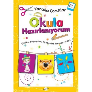 Yaratıcı Çocuklar Okula Hazırlanıyorum 6 Yaş