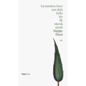 Kıyametten Önce Son Defa Belki Bir İlk Olarak Şimdi Ciltli
