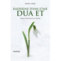 Kaderine İsyan Etme Dua Et