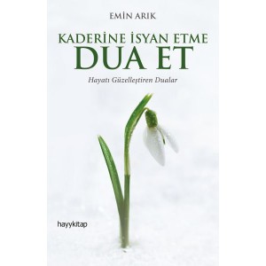 Kaderine İsyan Etme Dua Et