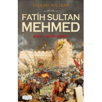 Fatih Sultan Mehmed Bir Cihan Padişahı
