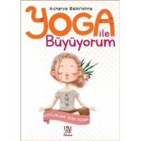 Yoga İle Büyüyorum Çocuklar İçin Yoga
