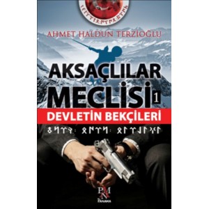 Aksaçlılar Meclisi 1 Devletin Bekçileri