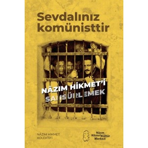 Sevdalınız Komünisttir Nazım Hikmet'i Sansürlemek Sevdalınız Komünisttir Nazım Hikmet'i Sansürlemek
