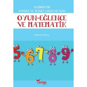 İlköğretim Birinci ve İkinci Sınıflar İçin Oyun Eğlence ve Matematik