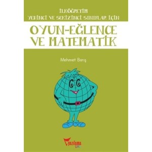 İlköğretim Yedinci ve Sekizinci Sınıflar İçin Oyun Eğlence ve Matematik