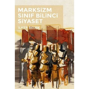 Marksizizm Sınıf Bilinci Siyaset