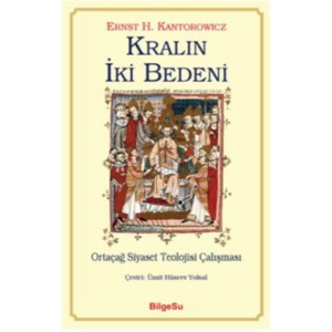 Kralın İki Bedeni Ortaçağ Siyaset Teolojisi Çalışması