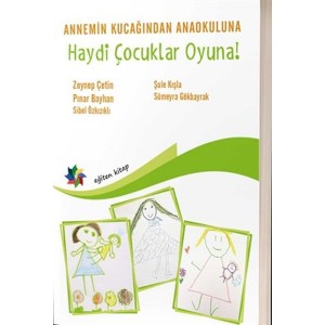 Haydi Çocuklar Oyuna Annemin Kucağından Ana Okuluna