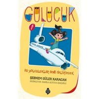 Gülücük 1 Bu Yolculuklar Beni Delirtecek