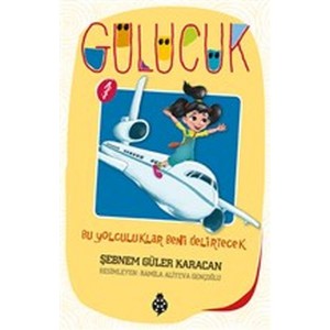 Gülücük 1 Bu Yolculuklar Beni Delirtecek