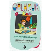 Gülücük 3 Yemek Dediğin Tam Bir Macera