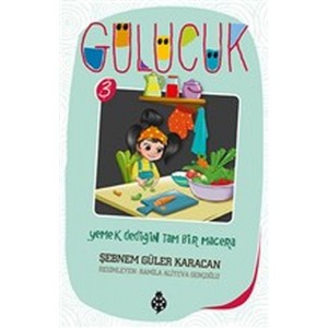 Gülücük 3 Yemek Dediğin Tam Bir Macera