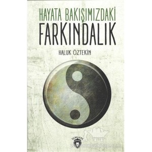 Hayata Bakışımızdaki Farkındalık