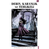Derin, Karanlık ve Tehlikeli