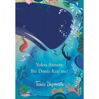 Yoksa Annem Bir Deniz Kızı mı