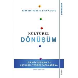 Kültürel Dönüşüm Liderlik Dersleri ve Kurumsal Yeniden Yapılandırma