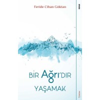 Bir Ağrıdır Yaşamak
