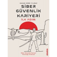 Siber Güvenlik Kariyeri İlk Adım Siber Güvenlik Kariyer Yolculuğu Kılavuzu