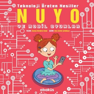 Nuyo ve Mobil Oyunlar Teknoloji Üreten Nesiller
