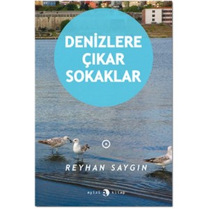 Denizlere Çıkar Sokaklar