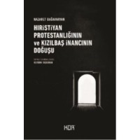 Hıristiyan Protestanlığının ve Kızılbaş İnancının Doğuşu