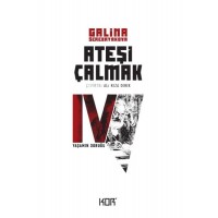 Ateşi Çalmak 4 Yaşamın Doruğu