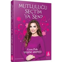 Mutluluğu Seçtim Ya Sen