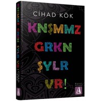 Knşmmz Grkn Şylr Vr