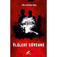 Ölülere Güvenme