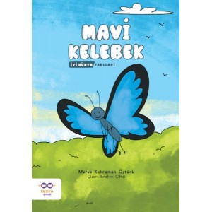 Mavi Kelebek İyi Dünya Fablları