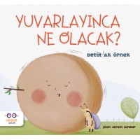 Yuvarlayınca Ne Olacak
